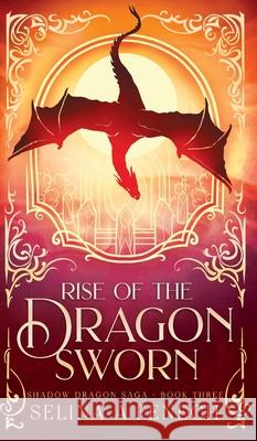 Rise of the Dragon Sworn Selina A. Fenech 9781923433885 Fairies and Fantasy Pty Ltd - książka