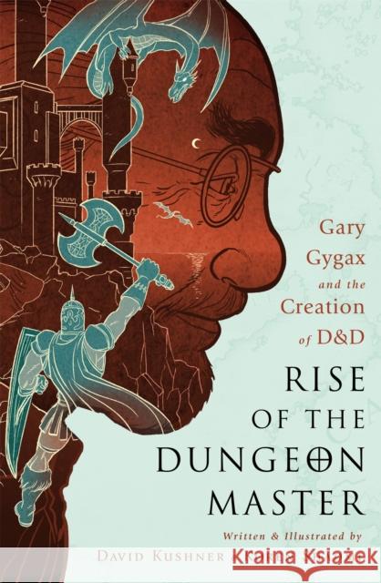 Rise of the Dungeon Master (Illustrated Edition): Gary Gygax and the Creation of D&D David Kushner 9781568585598 Avalon Publishing Group - książka