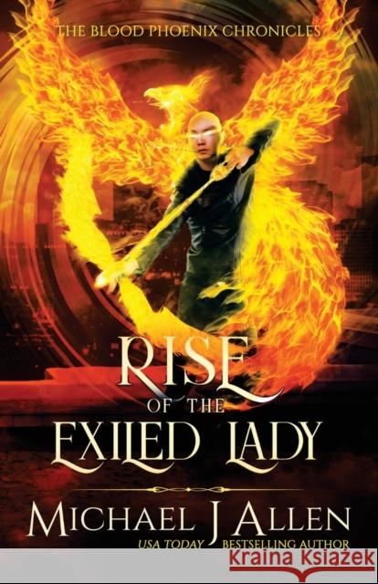 Rise of the Exiled Lady: An Urban Fantasy Action Adventure Michael J. Allen 9781944357146 Delirious Scribbles Ink - książka