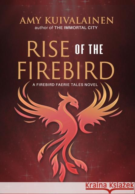 Rise of the Firebird Amy Kuivalainen 9781643973340 BHC Press - książka