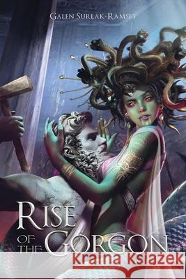 Rise of the Gorgon Galen Surlak-Ramsey 9781946501165 Tiny Fox Press LLC - książka