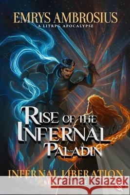 Rise of The Infernal Paladin: Infernal Liberation L. R. Monroe Declan Darkmor Ana Jade 9781952829215 Shadow Light Press - książka