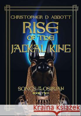 Rise of the Jackal King Christopher D. Abbott 9781387237951 Lulu.com - książka