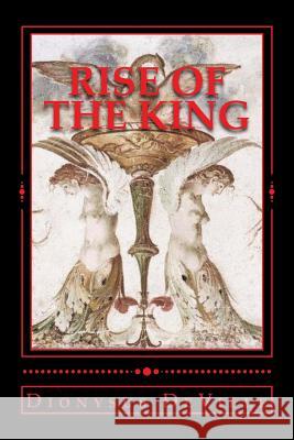 Rise of the King Dionysus Deville 9781500200381 Createspace - książka