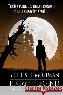 Rise of the Legend Billie Sue Mosiman 9781490384481 Createspace - książka