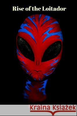 Rise of the Loitador Jack Vaughn 9781986868389 Createspace Independent Publishing Platform - książka