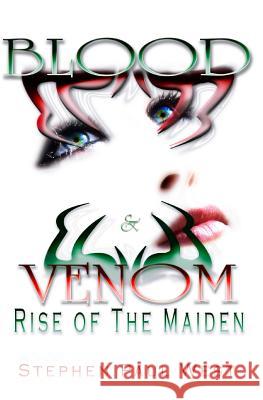 Rise of the Maiden - Blood and Venom Stephen Paul West 9781478142539 Createspace - książka