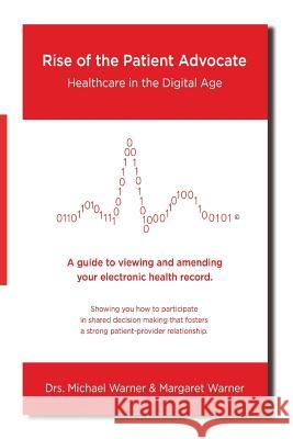 Rise of the Patient Advocate: Healthcare In the Digital Age Warner, Michael and Margaret 9781508499428 Createspace - książka
