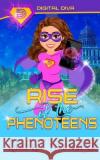 Rise of the Phenoteens Kari Lee Townsend 9781648393761 Oliver-Heber Books