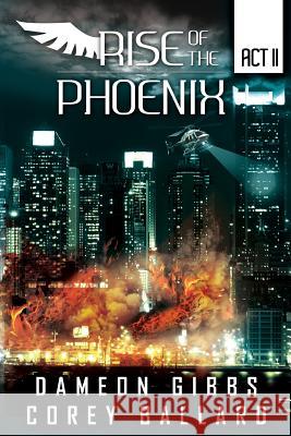 Rise of the Pheonix: Act 2 Gibbs, Dameon 9781329539228 Lulu.com - książka