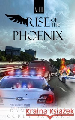 Rise of the Phoenix: Act 3 Ballard, Corey, Gibbs, Dameon 9798274441063 Independently Published - książka