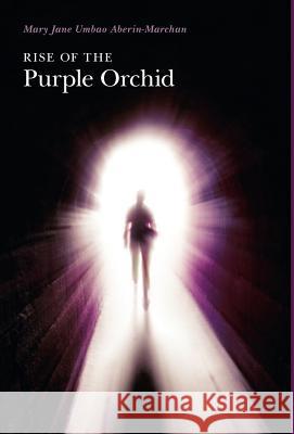 Rise of the Purple Orchid Mary Jane Umba Rodrigo C. Aberin 9781770677067 FriesenPress - książka