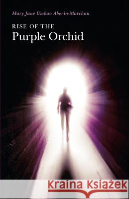 Rise of the Purple Orchid Mary Jane Umba Rodrigo C. Aberin 9781770677074 FriesenPress - książka