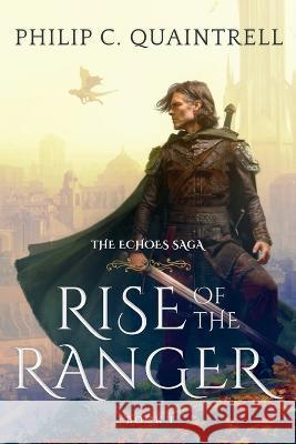 Rise of the Ranger: (The Echoes Saga: Book 1) Philip C Quaintrell   9781916610002 Quaintrell Publishings - książka