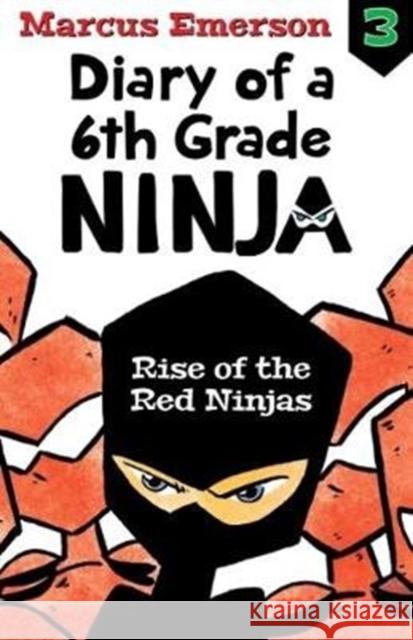 Rise of the Red Ninjas: Diary of a 6th Grade Ninja Book 3 Marcus Emerson   9781760634827 Allen & Unwin - książka