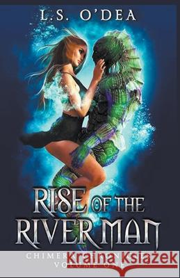 Rise of the River Man L S O'Dea 9781393886488 L. S. O'Dea - książka