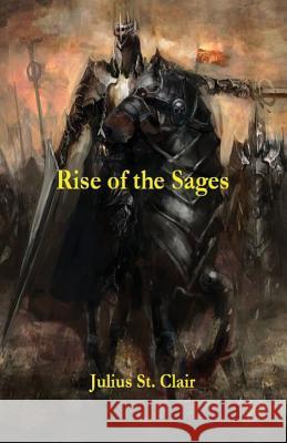 Rise of the Sages (Book #7 of the Sage Saga) Julius S 9781537090900 Createspace Independent Publishing Platform - książka