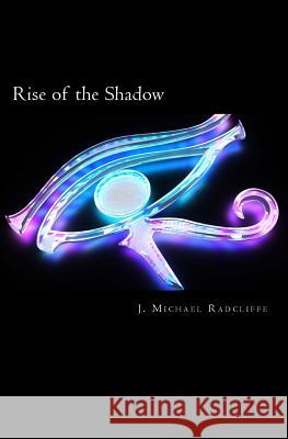 Rise of the Shadow J. Michael Radcliffe 9781482303803 Createspace - książka
