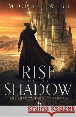 Rise of the Shadow Michael Webb 9781737578819 Whatup Publishing LLC - książka
