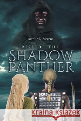 Rise of the Shadow Panther Arthur L. Stevens 9781640273856 Page Publishing, Inc - książka