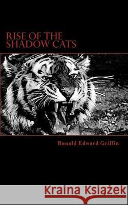 Rise of the Shadowcats: A Blood Stained Origin Ronald Edward Griffin 9781974618552 Createspace Independent Publishing Platform - książka