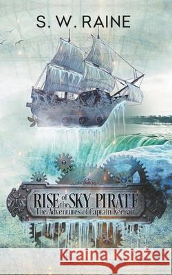 Rise of the Sky Pirate S W Raine 9781734879551 S.W. Raine - książka