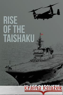 Rise of the Taishaku W. Lee Radcliffe 9781983491238 Createspace Independent Publishing Platform - książka
