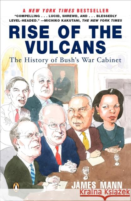 Rise of the Vulcans: The History of Bush's War Cabinet James Mann Jim Mann 9780143034896 Penguin Books - książka