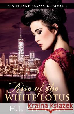 Rise of the White Lotus H. L. Stephens 9781533523457 Createspace Independent Publishing Platform - książka
