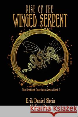 Rise of the Winged Serpent Erik Daniel Shein, Melissa Davis, Karen Fuller 9781949812299 World Castle Publishing - książka
