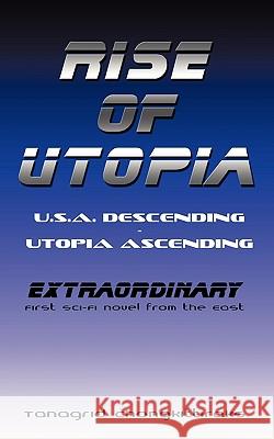 Rise of Utopia: U.S.A. Descending - Utopia Ascending Tanagrid Chongkittiraks 9781449065782 Authorhouse UK - książka