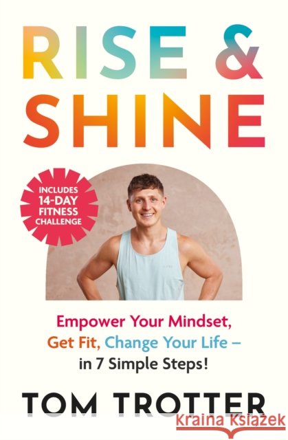 Rise & Shine: Empower Your Mindset, Get Fit, Change Your Life. Tom Trotter 9781399753135 Mobius - książka