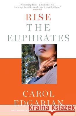 Rise the Euphrates: 20th Anniversary Edition with an Introduction by the Author Carol Edgarian 9780985180744 Narrative Magazine - książka