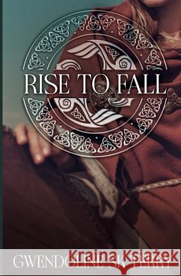 Rise To Fall Gwendoline Sk Terry 9781733999601 Two Ravens Publishing - książka