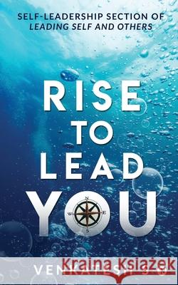 Rise to Lead You: Self-Leadership Section of Leading Self and Others Venkatesh S 9781637147627 Notion Press - książka