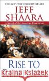 Rise to Rebellion Jeff Shaara 9780345452061 Ballantine Books