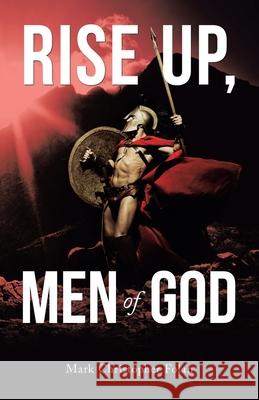 Rise Up, Men of God Mark Christopher Folan 9781973687917 WestBow Press - książka