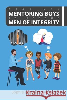 Rise Up: Mentoring Boys To Become Men Of Integrity Sophia Elizabeth Lambert 9789769652576 Sophia Elizabeth Lambert - książka