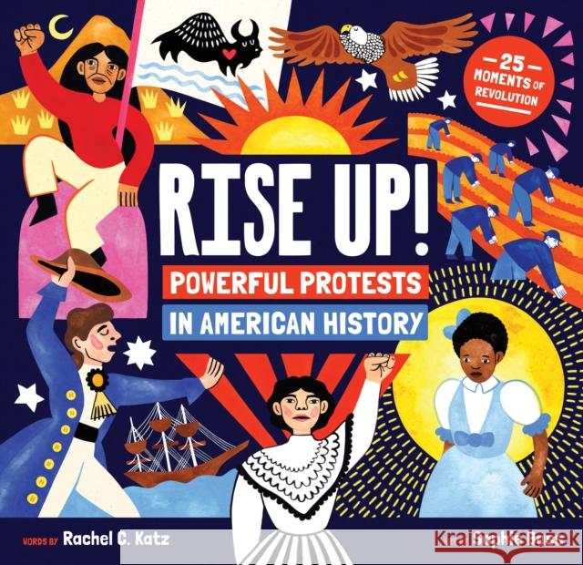 Rise Up!: Powerful Protests in American History Rachel C. Katz 9798888593691 Barefoot Books Ltd - książka