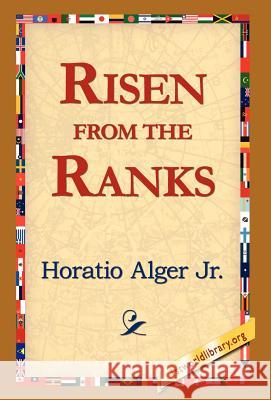 Risen from the Ranks Horatio Alger 9781421814582 1st World Library - książka