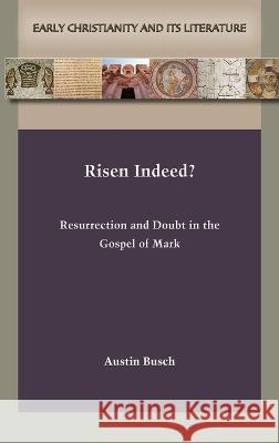 Risen Indeed? Austin Busch 9781628375107 Society of Biblical Literature - książka