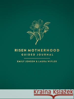 Risen Motherhood Guided Journal Emily Jensen Laura Wifler 9780736987899 Harvest House Publishers - książka