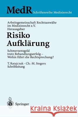 Risiko Aufklärung: Schmerzensgeld Trotz Behandlungserfolg - Wohin Führt Die Rechtsprechung? Bergmann, K. -O 9783540417651 Springer - książka