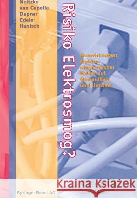Risiko Elektrosmog?: Auswirkungen Elektromagnetischer Felder Auf Gesundheit Und Umwelt Neitzke, H. -Peter 9783034856171 Birkhauser - książka
