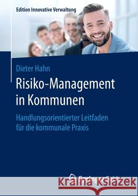 Risiko-Management in Kommunen: Handlungsorientierter Leitfaden Für Die Kommunale Praxis Hahn, Dieter 9783658292706 Springer Gabler - książka