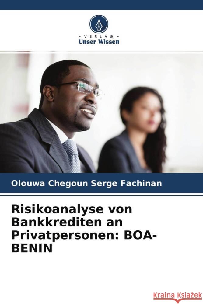 Risikoanalyse von Bankkrediten an Privatpersonen: BOA-BENIN Fachinan, Olouwa Chegoun Serge, Hodonou, Degla Eudes Franck-Christian 9786204299778 Verlag Unser Wissen - książka