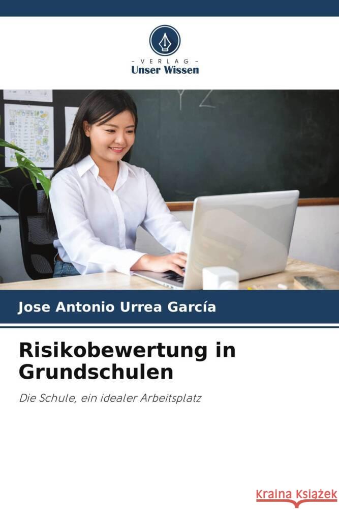 Risikobewertung in Grundschulen Urrea García, José Antonio 9786208280000 Verlag Unser Wissen - książka