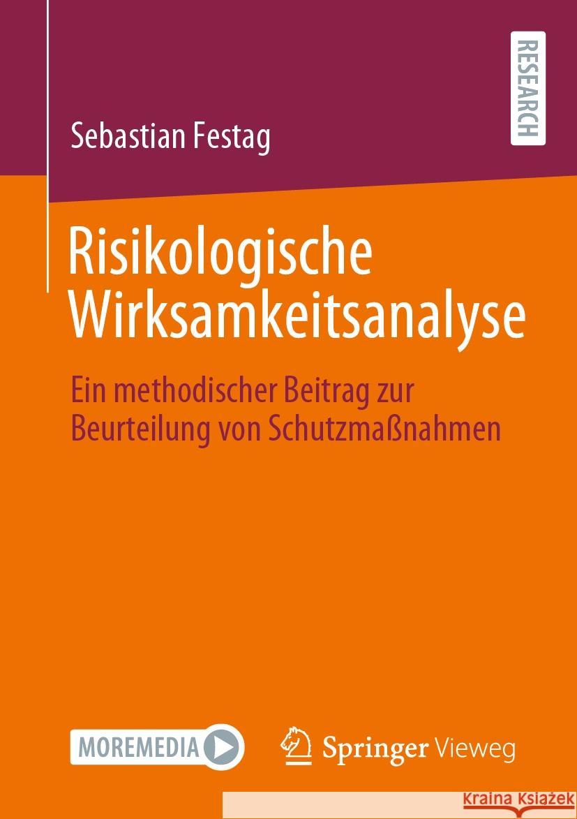 Risikologische Wirksamkeitsanalyse: Ein Methodischer Beitrag Zur Beurteilung Von Schutzma?nahmen Sebastian Festag 9783658467272 Springer Vieweg - książka