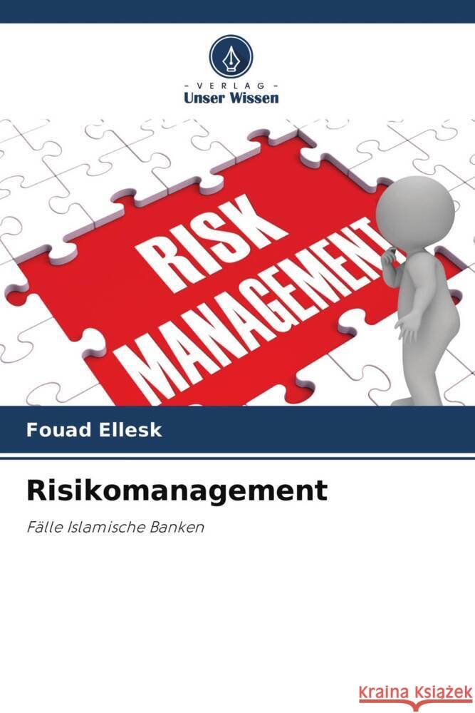 Risikomanagement Ellesk, Fouad, Ouazzani, Ahmed 9786204448466 Verlag Unser Wissen - książka