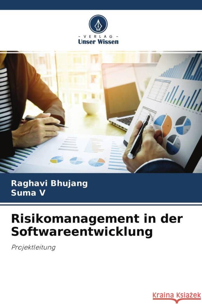 Risikomanagement in der Softwareentwicklung Bhujang, Raghavi, V, Suma 9786204450988 Verlag Unser Wissen - książka